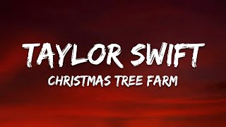 Taylor Swift – Christmas Tree Farm Lyrics [upl. by Oreste789]