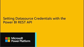 Power BI Dev Camp session 33  Setting Datasource Credentials with the Power BI REST API [upl. by Morganstein]