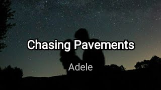 Chasing Pavements  Adele  Lyrics Video [upl. by Nodnek]