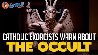 Catholic Exorcists Warn About The Occult Among Us  The Catholic Talk Show [upl. by Valsimot]