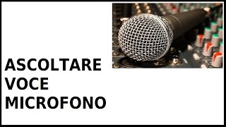 come ascoltare voce microfono dalle casse del computer pc 2018 come farlo funzionare [upl. by Tallulah]