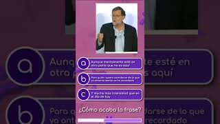 Movidas físicas  ¿Cómo acaba la frase de marianorajoy quiz test juego [upl. by Nue714]