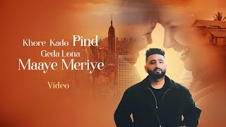 Khore Kado Pind Geda Lona Maaye Meriye Video Savi Kahlon  VYRL Punjabi [upl. by Tiffy]