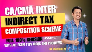 CACMA Inter  Indirect Tax  Composition Scheme  Full 100  Revision All IMP Exam Questions [upl. by Baoj]