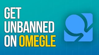 How to Get Unbanned From Omegle [upl. by Nwahsel734]