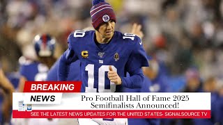 Pro Football Hall of Fame 2025 Semifinalists Announced [upl. by Kcyred]