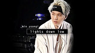 min yoongi  lights down low [upl. by Blumenthal]