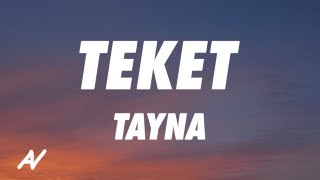 Tayna  Teket Lyrics [upl. by Gorski570]