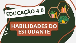 Educação 40 e as habilidades do estudante [upl. by Ecirum]