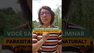 Você sabe como eliminar PARASITAS de forma NATURAL [upl. by Oilasor]