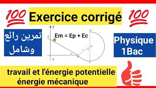 Exercice corrigé lénergie potentielle et énergie mécanique 1bac تمرين رائع وشامل لجميع محاور الدرس [upl. by Nilkoorb]