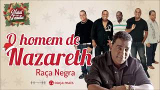 Raça Negra  O Homem de Nazareth  Natal em Família [upl. by Old]