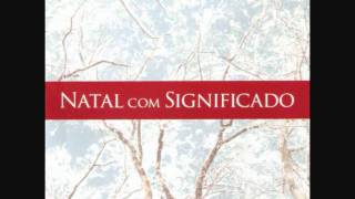 quotNatal com Significadoquot  Natal com Significado Joel Xavier e Rute Alves [upl. by Rahr]