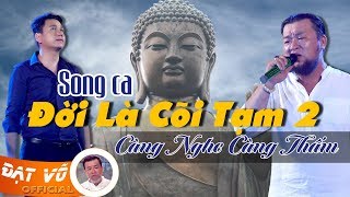 ĐẠT VÕ Song Ca Đời Là Cõi Tạm 2 Cùng Em Trai DANH VŨ TIẾN Newzealand Nghe Cực Buồn  Nhạc Đời 2019 [upl. by Alletniuq]