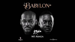 MI Abaga amp 2Baba  Babylon Official Audio [upl. by Kiri99]