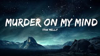 YNW Melly  Murder On My Mind Lyrics  15p LyricsLetra [upl. by Ahserb743]