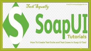 Soap Basics  How to Create Test Suites and Test cases in Soap UI Tool [upl. by Alleoj]