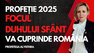 Focul Duhului Sfânt va cuprinde România Profeție pentru anul 2025 [upl. by Somerset659]