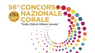 56°Concorso Nazionale Corale quotTrofei Città di Vittorio Venetoquot Categoria E [upl. by Ger]