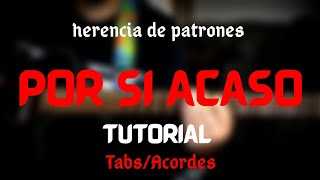 Por Si Acaso  Herencia de Patrones  TUTORIAL  Bajoloche  Tabs  Acordes [upl. by Powe]