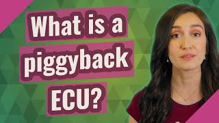 What is a piggyback ECU [upl. by Allison]