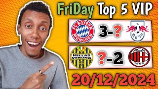 Friday Top 5 VIP Football Predictions  Bayern Munich vs RB Leipzig  Verona vs AC Milan [upl. by Herzen]