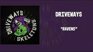 Driveways  Ravens  Skeletons [upl. by Nicolai]