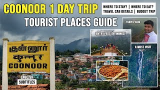 Must Visit Tourist Places Coonoor Best Travel Guide  Cab Details Budget Stay and Foods to Try [upl. by Holcman]