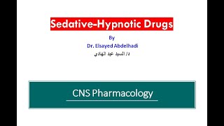 Sedatives and hypnotic Drugs  Dr Elsayed Abdelhadi  2023  2024 [upl. by Alexi421]