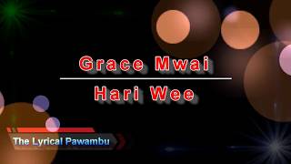 Grace Mwai  Hari Wee Lyrics [upl. by Ientirb]