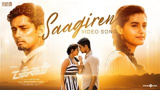 Saagiren Video Song  Takkar Tamil  Siddharth  Karthik G Krish  Nivas K Prasanna [upl. by Noskcaj]