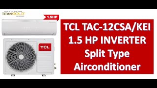 TCL TAC12CSAKEI 15 HP Split Type Airconditioner [upl. by Lliw]