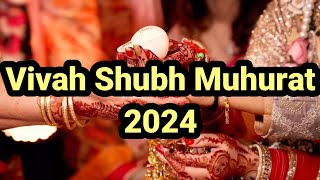 Vivah Muhurat 2024Hindu Marriage Dates 2024Vivah Shubh Muhurat 2024Shadi ke Dates 2024 [upl. by Ahseina919]