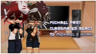 ✦ Past Michael and his classmates react to Michael x Noah  Videos by Husufa  1  MY AU ✦ [upl. by Kristine]