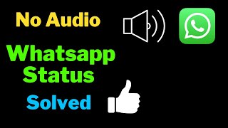 WhatsApp Status No Audio Problem Solved  No Sound on WhatsApp Video Status  No Sound on WhatsApp [upl. by June]