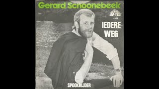 Gerard Schoonebeek – Iedere Weg [upl. by Dnalro]