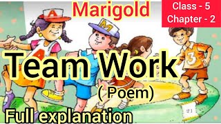 teamwork class 5 english  class 5th ncert english chapter 2 teamwork  english poem explanation [upl. by Aratak]