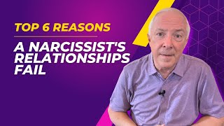 Top 6 Reasons A Narcissists Relationships Fail [upl. by Melak737]