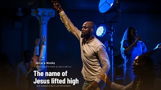 The name of Jesus is lifted high  Ade Adefala amp Spirit Led Worshipers [upl. by Noland]