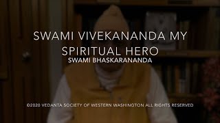 Swami Vivekananda My Spiritual Hero with Swami Bhaskarananda 10May20 [upl. by Iene]