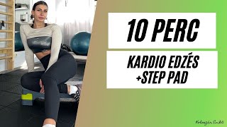 10 PERC  KARDIO EDZÉS   STEP PAD  OTTHONI EDZÉS  KOLOSZÁR ENIKŐ [upl. by Chelton]