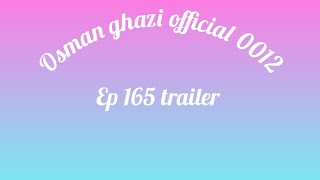 Osman ghazi season 6 episode 165 trailer [upl. by Shulamith]