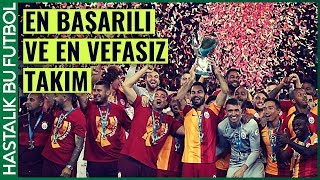 Kupa Beyi Galatasaray  En Başarılı ve En Vefasız [upl. by Kuehnel]