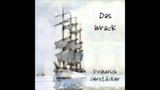 Das Wrack  Friedrich Gerstäcker  Hörbuch [upl. by Yreneh917]