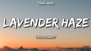 Taylor Swift  Lavender Haze Lyrics [upl. by Hum]