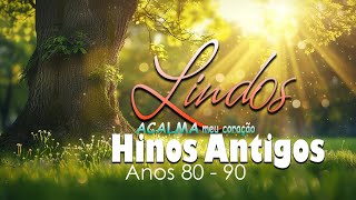 HINOS ANTIGOS  Os mais lindos Hinos Evangelicos Antigos seleção especial com LETRA 2024 [upl. by Atlas]