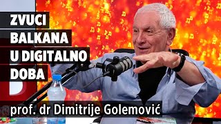 Zvuci Balkana u digitalno doba  prof dr Dimitrije Golemović [upl. by Auqenehs]