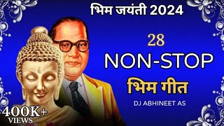 28 Non Stop bhim geet Buddha geet  New Songs  Dr babasaheb ambedkar  नॉन स्टॉप गीत [upl. by Hewet]