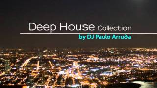 DJ Paulo Arruda  Deep House Collection [upl. by Atiram975]