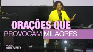 ORAÇOES QUE PROVOCAM MILAGRES  A Igreja que Ora  Pastora Ruth Catala [upl. by Whitcher]